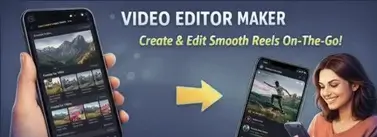 Video Editor and Reels Maker